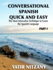 Image for Conversational Spanish Quick and Easy: The Most Innovative Technique to Learn the Spanish Language
