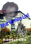 Image for What We Have Lost