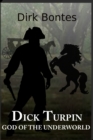 Image for Dick Turpin, God Of The Underworld