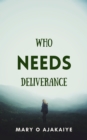 Image for Who Needs Deliverance?