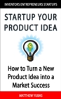 Image for Startup Your Product Idea