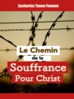 Image for Le Chemin De La Souffrance Pour Christ