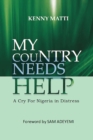 Image for My Country Needs Help! A Cry for Nigeria in Distress