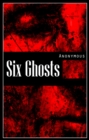 Image for Six Ghosts.