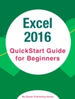 Image for Excel 2016: QuickStart Guide for Beginners.