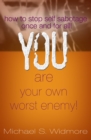 Image for You Are Your Own Worst Enemy