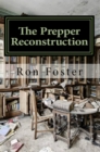 Image for Prepper Reconstruction: A Apocalyptic Memory