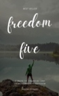 Image for Freedom Five: 5 Ways to Financial and Entrepreneural Freedom
