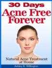 Image for 30 Days Acne Free Forever: Natural Acne Treatment at Home