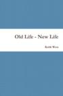 Image for Old Life - New Life