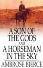 Image for Son of the Gods and a Horseman in the Sky