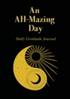 Image for An AH-Mazing Day : Daily Gratitude Journal