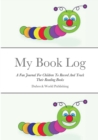 Image for My Book Log : A Fun Journal For Children To Record And Track Their Reading Books