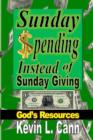 Image for Sunday Spending Instead of Sunday Giving : God&#39;s Resources