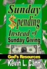 Image for Sunday Spending Instead of Sunday Giving : God&#39;s Resources