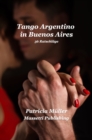 Image for Tango Argentino in Buenos Aires- 36 Strategien Um Glucklich Zu Tanzen