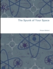 Image for The Spunk of Your Space