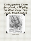 Image for Scrimshander&#39;s Secret Scrapbook of Whaling Era Illustrations - the Spiral Bound Edition