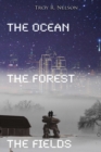 Image for The Ocean, the Forest, the Fields