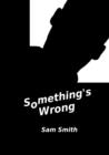 Image for Something&#39;s Wrong