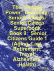 Image for &amp;quote;People Power&amp;quote; Disability-Serious Illness-Senior Citizen Superbook: Book 9. Senior Citizens Guide 1 (Aging, Law, Retirement, Travel, Alzheimers, Health)