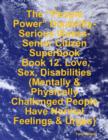 Image for &amp;quote;People Power&amp;quote; Disability-Serious Illness-Senior Citizen Superbook: Book 12. Love, Sex, Disabilities (Mentally &amp; Physically Challenged People Have Normal Feelings &amp; Urges)