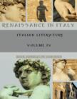 Image for Renaissance in Italy : Italian Literature, Volume IV (Illustrated)