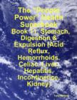 Image for &amp;quote;People Power&amp;quote; Health Superbook: Book 11. Stomach, Digestion &amp; Expulsion (Acid Reflux, Hemorrhoids. Celiac, Liver, Hepatitis, Incontinence, Kidney)