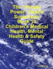 Image for &amp;quote;People Power&amp;quote; Health Superbook: Book 19. Children&#39;s Medical Health, Mental Health &amp; Safety Guide