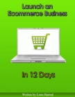 Image for Launch an Ecommerce Business In 12 Days