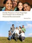 Image for Family Finances at Your Fingertips : Your Family&#39;s Go-to-Guide for Financial Documentation
