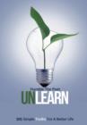 Image for Unlearn: 101 Simple Truths for A Better Life
