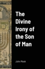 Image for The Divine Irony of the Son of Man