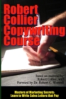 Image for Robert Collier Copywriting Course - Masters of Marketing Secrets: Learn to Write Sales Letters That Pay