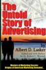 Image for Untold Story Of Advertising - Masters Of Marketing Secrets: Origins Of Amer