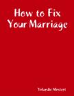 Image for How to Fix Your Marriage