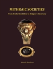 Image for Mithraic Societies: from Brotherhood to Religion&#39;s Adversary - (B&amp;W)