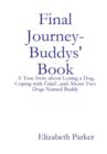 Image for Final Journey- Buddys&#39; Book: A True Story About Losing a Dog, Coping with Grief...and About Two Dogs Named Buddy