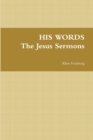 Image for His Words the Jesus Sermons