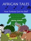 Image for African Tales: How Tortoise Got His Shell