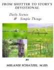 Image for From Shutter To Story &#39;s Devotional: Daily Scenes &amp; Simple Things