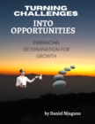 Image for Turning Challenges into Opportunities: Embracing Determination for Growth