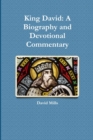 Image for King David : A Biography and Devotional Commentary