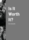 Image for Is It Worth It?