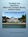 Image for The Magic City Captured by Miami Vice, Scarface, Movies, and Burn Notice a guide to 80s Locations and Culture