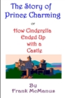 Image for The Story of Prince Charming, or How Cinderella Ended Up with a Castle