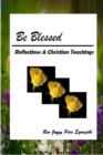Image for Be Blessed: Reflections and Christian Teachings