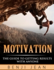 Image for Motivation: The Guide to Getting Results With Anyone