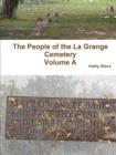 Image for The People of the La Grange Cemetery Volume A