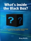 Image for What&#39;s Inside the Black Box?
